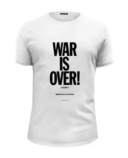 Заказать мужскую футболку в Москве. Футболка базовая WAR IS OVER / ВОЙНА ЗАКОНЧЕНА от artur_knyazev - готовые дизайны и нанесение принтов.