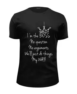 Заказать мужскую футболку в Москве. Футболка базовая I'm the boss от Натали Просветова - готовые дизайны и нанесение принтов.