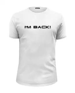 Заказать мужскую футболку в Москве. Футболка базовая Я вернусь! Я вернулся! от BJ Shop - готовые дизайны и нанесение принтов.