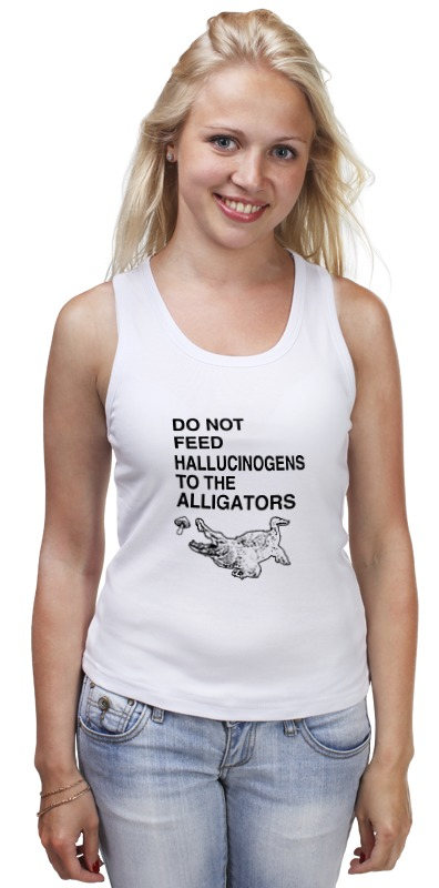 Printio Майка классическая Do not feed hallucinogens to the alligators printio футболка wearcraft premium slim fit do not feed hallucinogens to the alligators