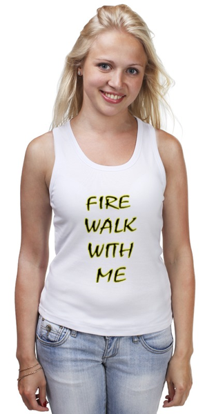 Заказать майку в Москве. Майка классическая Fire Walk With Me от lixta - готовые дизайны и нанесение принтов.