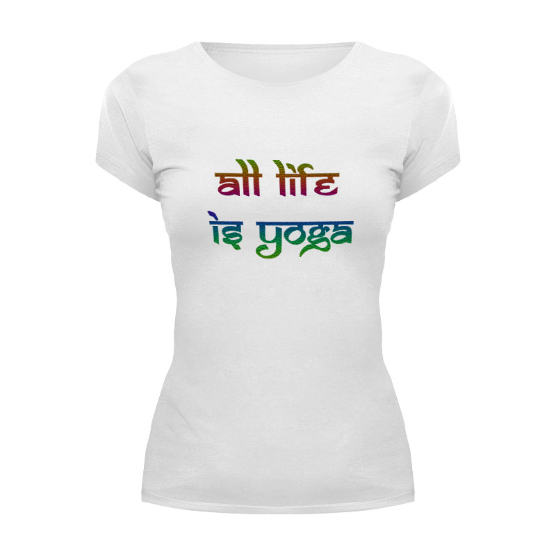 Printio Футболка Wearcraft Premium All life is yoga (цветной дизайн)