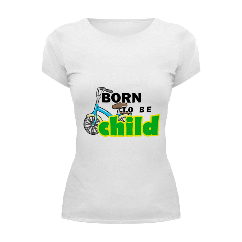 printio футболка wearcraft premium slim fit born to be child Printio Футболка Wearcraft Premium Born to be child
