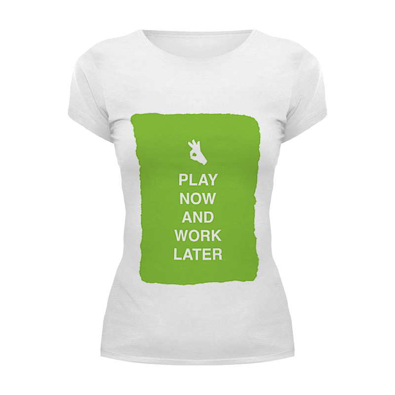 Printio Футболка Wearcraft Premium Play now and work later printio футболка wearcraft premium do work and don t play