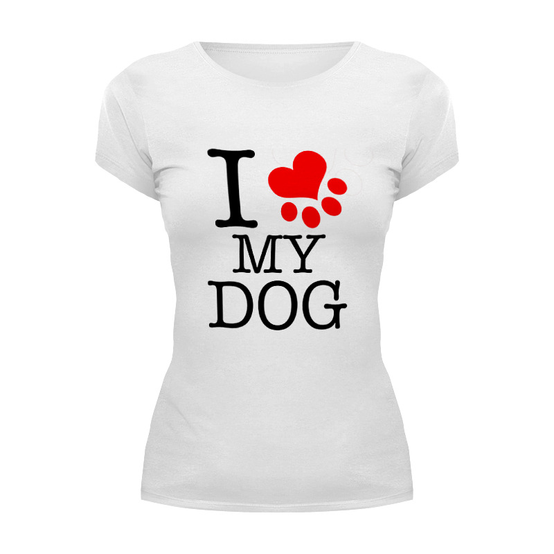 I love my dog. Футболка женская i Love my Dog. Футболка i Love msk.