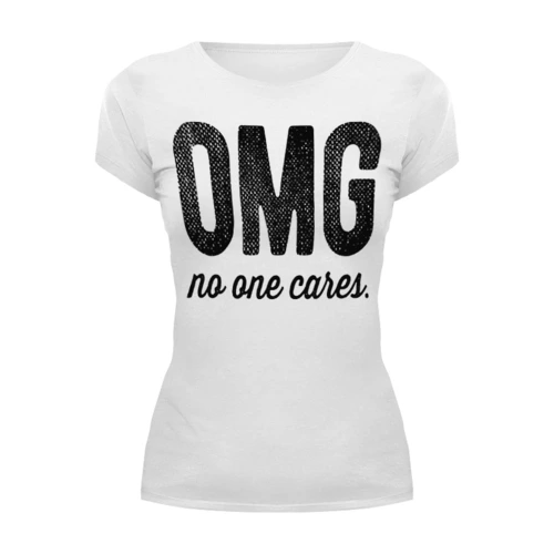 Заказать женскую футболку в Москве. Футболка базовая OMG! No ones cares. от geekbox - готовые дизайны и нанесение принтов.