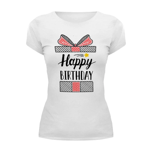 Заказать женскую футболку в Москве. Футболка базовая Happy Birthday  от Polilog - готовые дизайны и нанесение принтов.