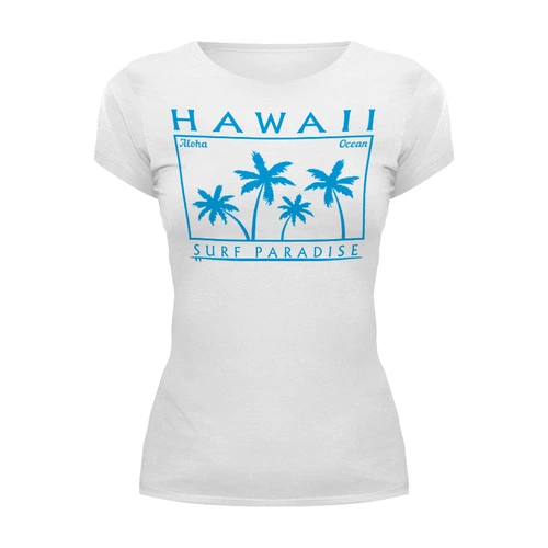Заказать женскую футболку в Москве. Футболка базовая HAWAII от balden - готовые дизайны и нанесение принтов.