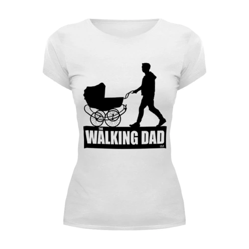 Заказать женскую футболку в Москве. Футболка базовая The Walking Dad от OEX design - готовые дизайны и нанесение принтов.