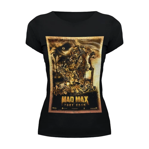 Заказать женскую футболку в Москве. Футболка базовая Mad Max / Безумный Макс от KinoArt - готовые дизайны и нанесение принтов.