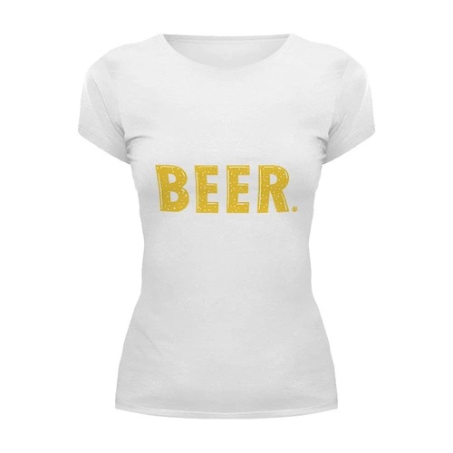 Заказать женскую футболку в Москве. Футболка базовая Hello Beer от skynatural - готовые дизайны и нанесение принтов.