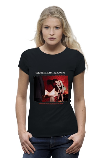 Заказать женскую футболку в Москве. Футболка базовая Edge Of Dawn ‎\ Anything That Gets You... от OEX design - готовые дизайны и нанесение принтов.