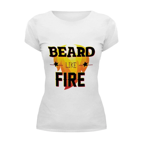 Заказать женскую футболку в Москве. Футболка базовая Beard Like Fire от Borodachi - готовые дизайны и нанесение принтов.