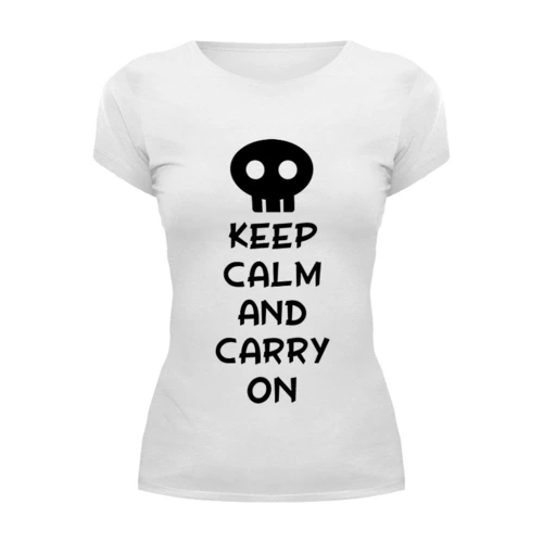Заказать женскую футболку в Москве. Футболка базовая Keep Calm And Carry On от shinko - готовые дизайны и нанесение принтов.