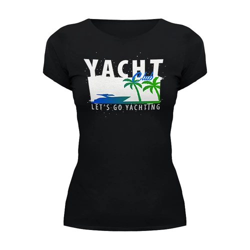 Заказать женскую футболку в Москве. Футболка базовая YACHT club от balden - готовые дизайны и нанесение принтов.