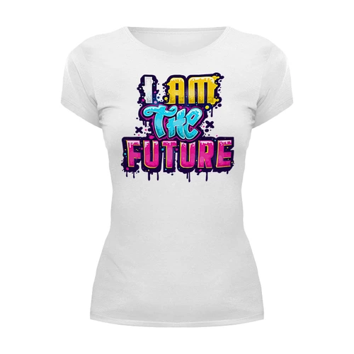 Заказать женскую футболку в Москве. Футболка базовая ✪ I Am the Future ✪ от balden - готовые дизайны и нанесение принтов.