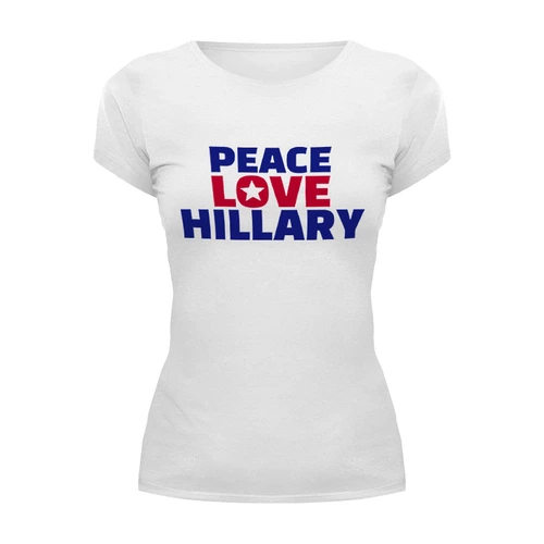 Заказать женскую футболку в Москве. Футболка базовая Peace Love Hillary от skynatural - готовые дизайны и нанесение принтов.