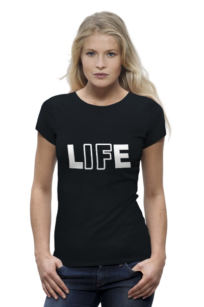 Заказать женскую футболку в Москве. Футболка базовая LIFE - Жизнь от Cloud345 - готовые дизайны и нанесение принтов.