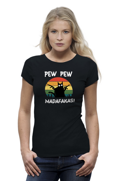 Заказать женскую футболку в Москве. Футболка базовая Pew Pew Madafakas от 810ndi@mail.ru - готовые дизайны и нанесение принтов.