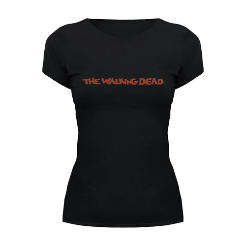 Заказать женскую футболку в Москве. Футболка базовая The Walking Dead от THE_NISE  - готовые дизайны и нанесение принтов.