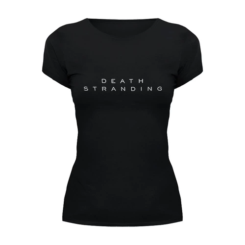 Заказать женскую футболку в Москве. Футболка базовая Death Stranding от THE_NISE  - готовые дизайны и нанесение принтов.