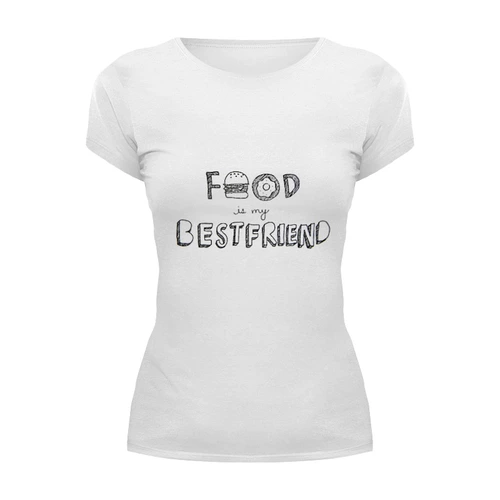Заказать женскую футболку в Москве. Футболка базовая Food is my bestfriend  от YellowCloverShop - готовые дизайны и нанесение принтов.