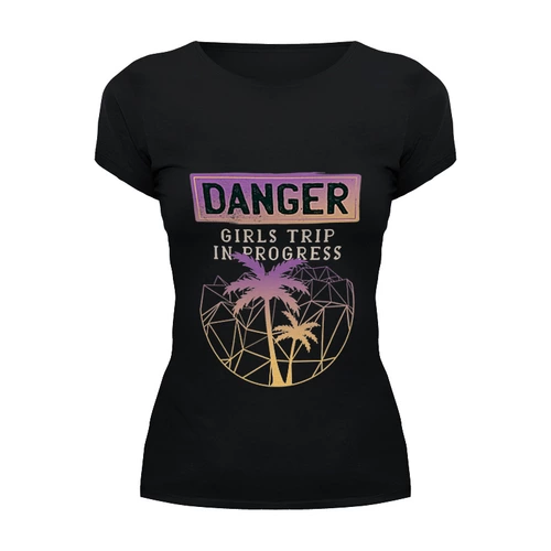Заказать женскую футболку в Москве. Футболка базовая Danger Girls Trip in Progress от Павел Павел - готовые дизайны и нанесение принтов.