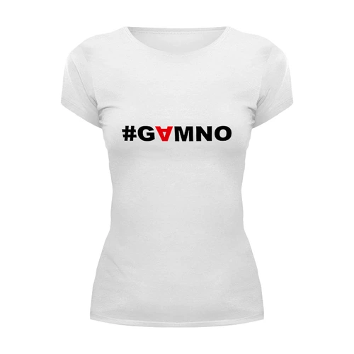 Заказать женскую футболку в Москве. Футболка базовая #GAMNO от Денис Шубин - готовые дизайны и нанесение принтов.