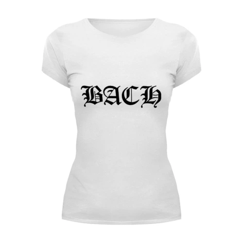 Заказать женскую футболку в Москве. Футболка базовая Bach (гот. шрифт, белая) от h_rzr - готовые дизайны и нанесение принтов.