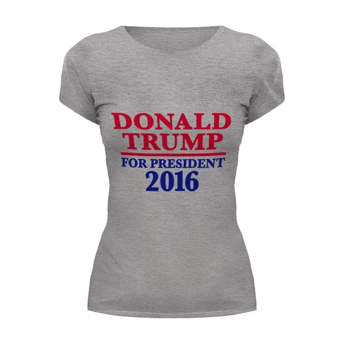 Заказать женскую футболку в Москве. Футболка базовая Donald Trump 2016 от skynatural - готовые дизайны и нанесение принтов.