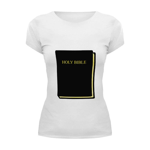 Заказать женскую футболку в Москве. Футболка базовая Holy Bible от YellowCloverShop - готовые дизайны и нанесение принтов.
