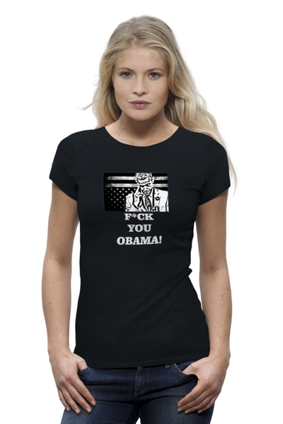 Заказать женскую футболку в Москве. Футболка базовая F*CK YOU OBAMA! от Denis Galperin - готовые дизайны и нанесение принтов.