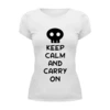 Заказать женскую футболку в Москве. Футболка базовая Keep Calm And Carry On от shinko - готовые дизайны и нанесение принтов.