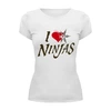 Заказать женскую футболку в Москве. Футболка базовая I love ninjas от Leichenwagen - готовые дизайны и нанесение принтов.