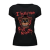 Заказать женскую футболку в Москве. Футболка базовая Five Nights at Freddy  от cherdantcev - готовые дизайны и нанесение принтов.