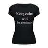 Заказать женскую футболку в Москве. Футболка базовая keep calm and be cooler от Бугагаш - готовые дизайны и нанесение принтов.