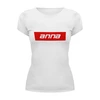 Заказать женскую футболку в Москве. Футболка базовая Имя Анна от THE_NISE  - готовые дизайны и нанесение принтов.