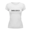 Заказать женскую футболку в Москве. Футболка базовая Dark Souls от THE_NISE  - готовые дизайны и нанесение принтов.