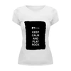 Заказать женскую футболку в Москве. Футболка базовая Keep calm and play rock от zen4@bk.ru - готовые дизайны и нанесение принтов.