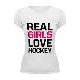 Заказать женскую футболку в Москве. Футболка базовая Реальные девушки любят хоккей от Romanova - готовые дизайны и нанесение принтов.