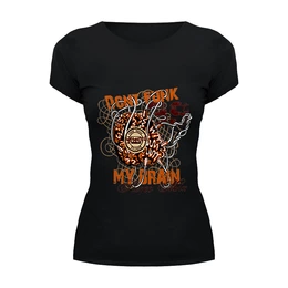 Заказать женскую футболку в Москве. Футболка базовая Dont Funk My Brain от denis01001 - готовые дизайны и нанесение принтов.
