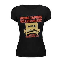 Заказать женскую футболку в Москве. Футболка базовая Home Taping Killed Music от Leichenwagen - готовые дизайны и нанесение принтов.