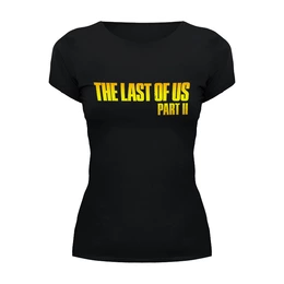 Заказать женскую футболку в Москве. Футболка базовая The Last of Us от THE_NISE  - готовые дизайны и нанесение принтов.