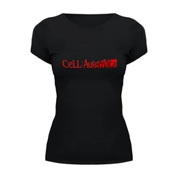 Заказать женскую футболку в Москве. Футболка базовая Cell Automata от THE_NISE  - готовые дизайны и нанесение принтов.