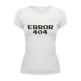 Заказать женскую футболку в Москве. Футболка базовая Ошибка 404 от MariYang  - готовые дизайны и нанесение принтов.