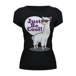 Заказать женскую футболку в Москве. Футболка базовая Just Be Cool! от ingenervolos@gmail.com - готовые дизайны и нанесение принтов.