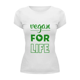 Заказать женскую футболку в Москве. Футболка базовая Vegan for life от catification - готовые дизайны и нанесение принтов.