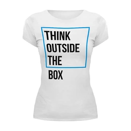 Заказать женскую футболку в Москве. Футболка базовая Think outside the box от Startech.vc  - готовые дизайны и нанесение принтов.