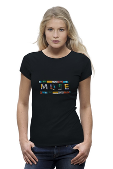 Заказать женскую футболку в Москве. Футболка базовая  Группа Muse от Fedor - готовые дизайны и нанесение принтов.