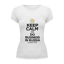 Заказать женскую футболку в Москве. Футболка базовая KEEP CALM by KKARAVAEV.ru от Design Ministry - готовые дизайны и нанесение принтов.